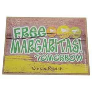 Venice Beach Fridge Magnet Souvenir‎ Free Margaritas Tomorrow Refrigerator Decor